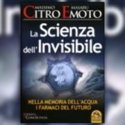 la scienza dell'invisibile, libro di massimo citro e Masaru Emoto